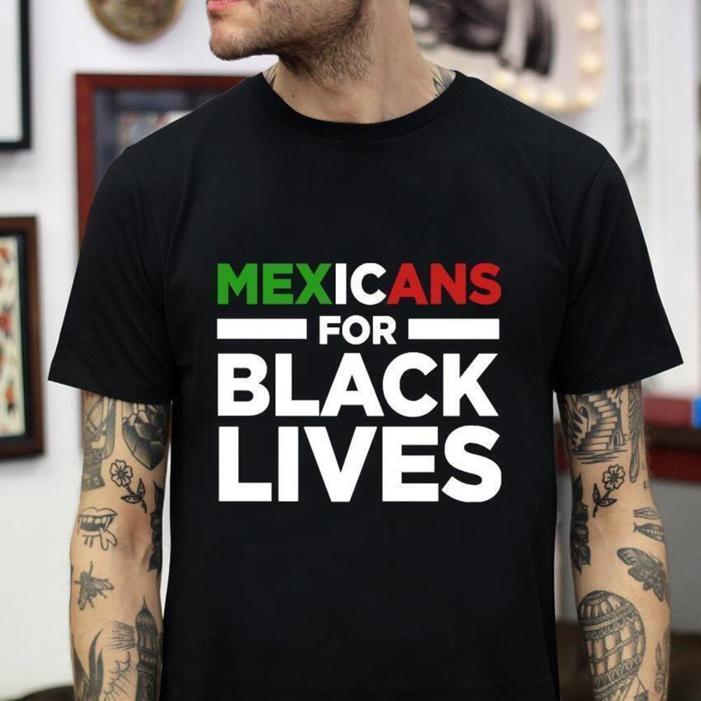 Mexicans For Black Lives Tshirt